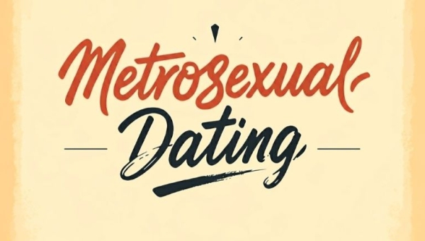 Metrosexual dating 